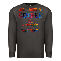 Smoke All I Need Is Coffee And Mascara Premium Sweatshirt - Bettercallsaul