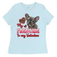 Baby Blue my frenchie is my valentine Ladies Tee - RanaPortraitStore