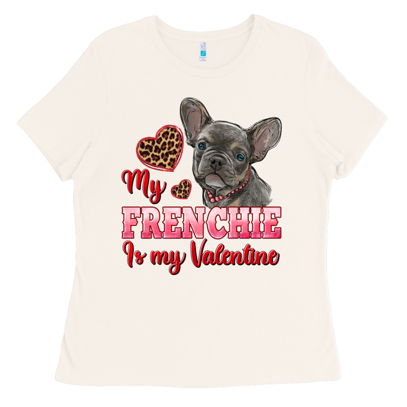 My Frenchie Is My Valentine Ladies Tee by RanaPortraitStore | Teevron