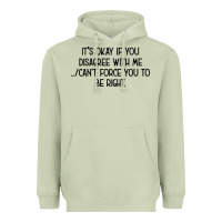 It's Okay If You Disagree With Me Heavyweight Hoodie | Teevron