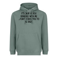 Sage It's Okay If You Disagree With Me Heavyweight Hoodie - Bettercallsaul