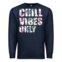 Navy Chill Vibes Only Premium Sweatshirt - Bettercallsaul