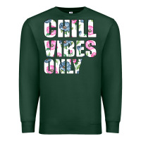 Sports Green Chill Vibes Only Premium Sweatshirt - Bettercallsaul
