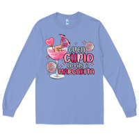 Colony Blue even cupid needs a margarita Long Sleeve Tee - MaliasSmallBusiness