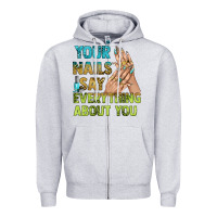 Heather Grey your nails say everything about you bbs Zipper Hoodie - BundleAndBundleShop