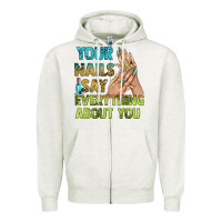 Oatmeal Heather your nails say everything about you bbs Zipper Hoodie - BundleAndBundleShop