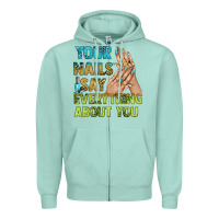 Seafoam your nails say everything about you bbs Zipper Hoodie - BundleAndBundleShop