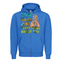 True Royal your nails say everything about you bbs Zipper Hoodie - BundleAndBundleShop