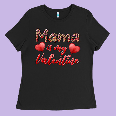 Mama Is My Valentine Ladies Tee Designed By Ranaportraitstore