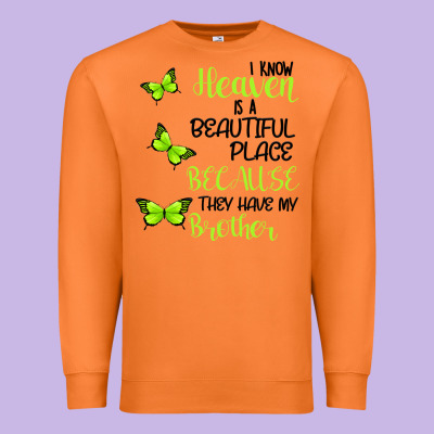 I Know Heaven Is A Beautiful Place Because They Have My Brother Premium Sweatshirt Designed By Bettercallsaul