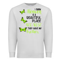 Dove Grey I know heaven is a beautiful place because they have my brother Premium Sweatshirt - Bettercallsaul