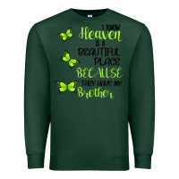 Sports Green I know heaven is a beautiful place because they have my brother Premium Sweatshirt - Bettercallsaul