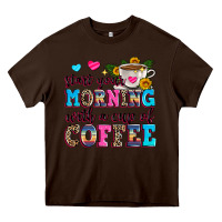 Chocolate Brown start your morning with a cup of coffee Heavy Core Tee - Zillion Design Studio