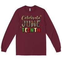 Burgundy celebrate juneteenth Long Sleeve Tee - MaliasSmallBusiness