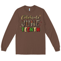 Chestnut celebrate juneteenth Long Sleeve Tee - MaliasSmallBusiness