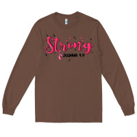 Chestnut strong joshua 1 9 Long Sleeve Tee - MaliasSmallBusiness