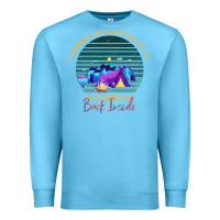 Ocean Blue camping The Best Outdoor Activity Is Going Back Inside Premium Sweatshirt - Bettercallsaul