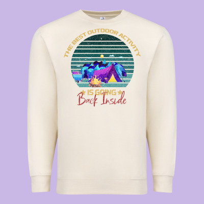 Camping The Best Outdoor Activity Is Going Back Inside Premium Sweatshirt Designed By Bettercallsaul
