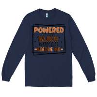 Navy powered by the black women before me Long Sleeve Tee - MaliasSmallBusiness