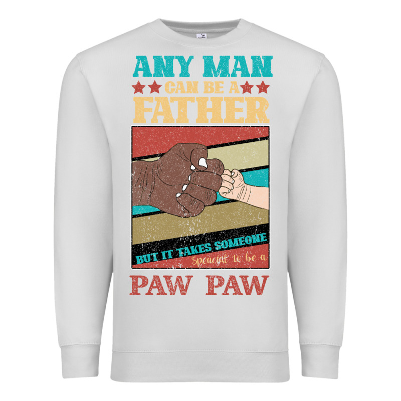 Any Man Can Be A Father But It Take Someone Special To Be A Pawpaw Premium Sweatshirt by Bettercallsaul | Teevron