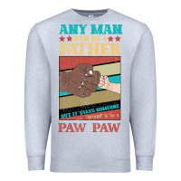 Heather Grey Any man can be a father But it take someone special to be a Pawpaw Premium Sweatshirt - Bettercallsaul