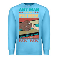 Ocean Blue Any man can be a father But it take someone special to be a Pawpaw Premium Sweatshirt - Bettercallsaul