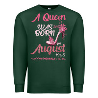 Sports Green A Queen Was Born In August 1965 Happy Birthday To Me 55 Years Old Premium Sweatshirt - Bettercallsaul