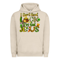 Pigment French Oak I don't need luck i've got Jesus Urban Hoodie - CowGirlArtShop