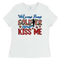 White welcome home soldier now kiss me Ladies Tee - JahusDesignShop