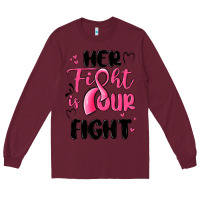 Burgundy her fight is our fight Long Sleeve Tee - MaliasSmallBusiness