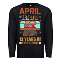 Black Aprıl 1990 I Am Not 30 I'm 18 With 12 Years Of Experience Premium Sweatshirt - Bettercallsaul
