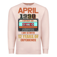 Pale Pink Aprıl 1990 I Am Not 30 I'm 18 With 12 Years Of Experience Premium Sweatshirt - Bettercallsaul