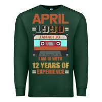 Sports Green Aprıl 1990 I Am Not 30 I'm 18 With 12 Years Of Experience Premium Sweatshirt - Bettercallsaul