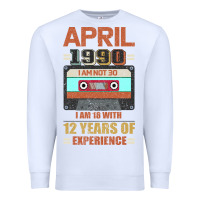 White Aprıl 1990 I Am Not 30 I'm 18 With 12 Years Of Experience Premium Sweatshirt - Bettercallsaul