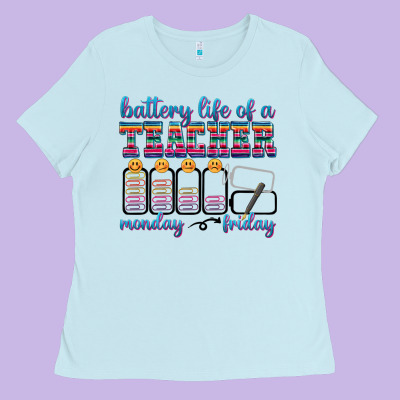 Battery Life Of A Teacher Ladies Tee Designed By Texasbilliewilder