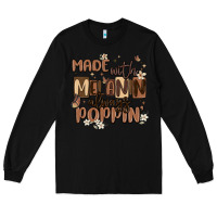 Black made with melanin always poppin Long Sleeve Tee - MaliasSmallBusiness