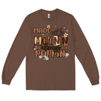 Chestnut made with melanin always poppin Long Sleeve Tee - MaliasSmallBusiness