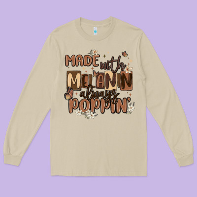 Made With Melanin Always Poppin Long Sleeve Tee Designed By Maliassmallbusiness