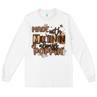 White made with melanin always poppin Long Sleeve Tee - MaliasSmallBusiness