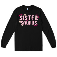 Black sister saurus Long Sleeve Tee - MaliasSmallBusiness