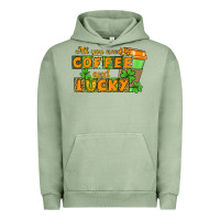 Pigment Oil Green All you need is coffee and lucky Urban Hoodie - CowGirlArtShop