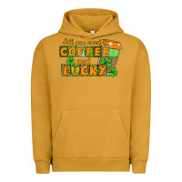 Pigment Peanut Butter All you need is coffee and lucky Urban Hoodie - CowGirlArtShop