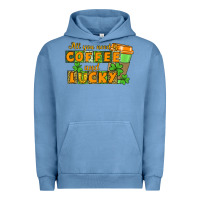 Pigment Pebble Blue All you need is coffee and lucky Urban Hoodie - CowGirlArtShop