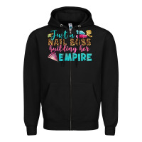 Black just a nail boss building her empire bbs Zipper Hoodie - BundleAndBundleShop