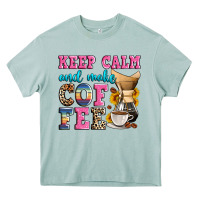 Arona keep calm and make coffee Heavy Core Tee - Zillion Design Studio