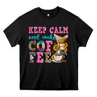 Black keep calm and make coffee Heavy Core Tee - Zillion Design Studio