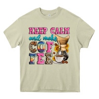 Mossy keep calm and make coffee Heavy Core Tee - Zillion Design Studio