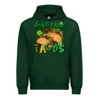 Forest Green Irish i had tacos Urban Hoodie - CowGirlArtShop