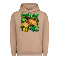Pigment Burro Irish i had tacos Urban Hoodie - CowGirlArtShop