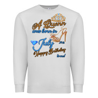 Dove Grey A Queen Was Born In July 24th Happy Birthday Premium Sweatshirt - Bettercallsaul